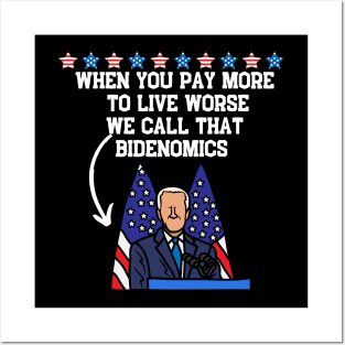 When You Pay More To Live Worse We Call That Bidenomics Posters and Art